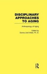 Disciplinary Approaches to Aging - Developments in Anthropology