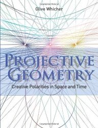 Projective Geometry: Creative Polarities In Space And Time