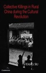 Collective Killings in Rural China During the Cultural Revolution Hardcover