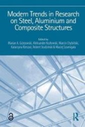 Modern Trends In Research On Steel Aluminium And Composite Structures - Proceedings Of The Xiv International Conference On Metal Structures ICMS2021 Poznan Poland 16-18 June 2021 Hardcover