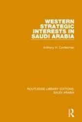 Western Strategic Interests In Saudi Arabia Hardcover