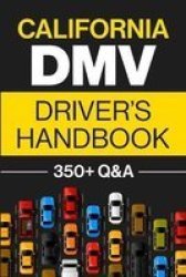 California Dmv Driver& 39 S Handbook - Practice For The California Permit Test With 350+ Driving Questions And Answers Paperback