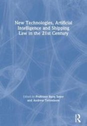 New Technologies Artificial Intelligence And Shipping Law In The 21ST Century Paperback