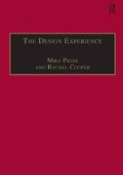 The Design Experience: The Role of Design and Designers in the Twenty-First Century