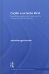 Capital as a Social Kind - Definitions and Transformations in the Critique of Political Economy