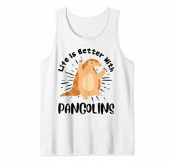 Life Is Better With Pangolins Funny Pangolin Lover Gift Tank Top