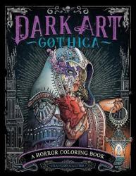 Dark Art Gothica: A Horror Coloring Book - Francois Gautier Paperback