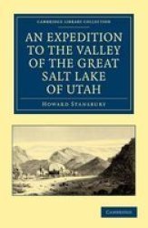 An Expedition To The Valley Of The Great Salt Lake Of Utah - Including A Description Of Its Geography Natural History And Minerals And An Analysis Of Its Waters With An Authentic Account Of The Mormon Settlement Paperback