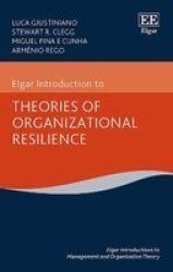 Elgar Introduction To Theories Of Organizational Resilience Hardcover