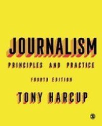 Journalism - Principles And Practice Paperback 4TH Revised Edition