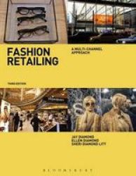 Fashion Retailing - A Multi-channel Approach Paperback 3rd Revised Edition