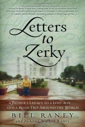 Letters To Zerky: A Father's Legacy To A Lost Son . . . And A Road Trip Around The World