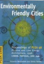 Environmentally Friendly Cities: Proceedings of PLEA 98, Lisbon, Portugal, June 1998