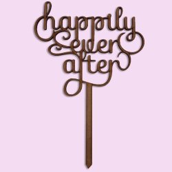 Happily Ever After Cake Topper Wood Or Acrylic