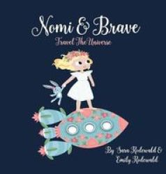 Nomi & Brave Travel The Universe Hardcover