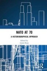 Nato At 70 - A Historiographical Approach Hardcover