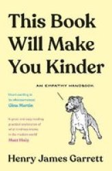 This Book Will Make You Kinder - Henry James Garrett Paperback
