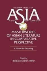Masterworks of Asian Literature in Comparative Perspective - A Guide for Teaching