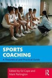 Sports Coaching - A Theoretical And Practical Guide Hardcover