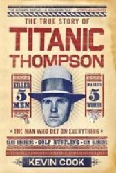 Titanic Thompson - Kevin Cook Paperback