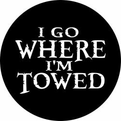 Tire Cover Central I Go Where Im Towed Spare Camper 3 Tire Cover For 255 75R17 Fits Camper Jeep Rv Scamp Trailer Drop Down Size Menu