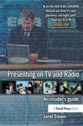 Presenting On Tv And Radio - An Insider& 39 S Guide Hardcover