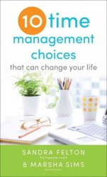 Ten Time Management Choices That Can Change Your Life Paperback