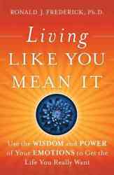 Living Like You Mean It - Ronald J. Frederick Hardcover