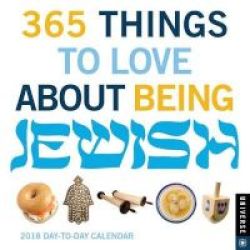 365 Things To Love About Being Jewish 2018 Day-to-day Calendar Calendar