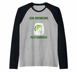 Gin Drinking Psychopath For Gin And Tonic Lovers Raglan Baseball Tee