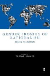 Gender Ironies of Nationalism - Sexing the Nation