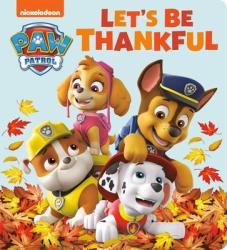 Let& 39 S Be Thankful Paw Patrol Board Book