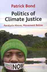 Politics Of Climate Justice - Paralysis Above Movement Below paperback