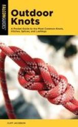 Outdoor Knots - A Pocket Guide To The Most Common Knots Hitches Splices And Lashings Paperback