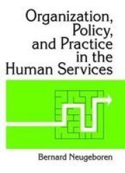 Organization Policy And Practice In The Human Services Hardcover