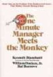 The One Minute Manager Meets the Monkey by Kenneth H. Blanchard
