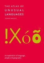 The Atlas Of Unusual Languages - An Exploration Of Language People And Geography Paperback