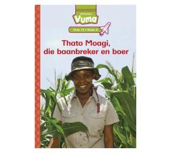 Vuma Afrikaans Huistaal Vlak 12 Boek 8 Grootboek: Thato Moagi Die Baanbreker En Boer : Vlak 12: Boek 8 : Graad 3