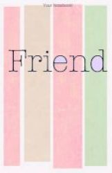 Your Notebook Friend - A Friendship Journal Paperback