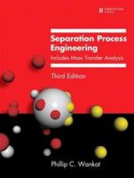 Separation Process Engineering - Includes Mass Transfer Analysis Hardcover, United States ed of 3rd revised ed