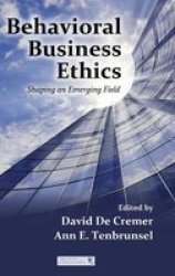 Behavioral Business Ethics - Shaping An Emerging Field hardcover