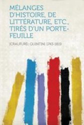 Melanges D& 39 Histoire De Litterature Etc. Tires D& 39 Un Porte-feuille French Paperback