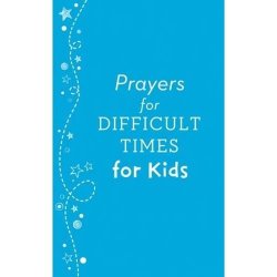 Prayers For Difficult Times For Kids
