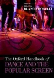 The Oxford Handbook Of Dance And The Popular Screen Hardcover