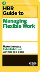 Hbr Guide To Managing Flexible Work Hbr Guide Series Paperback