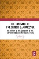 The Crusade of Frederick Barbarossa Crusade Texts in Translation: