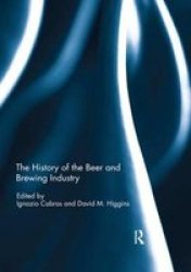 The History Of The Beer And Brewing Industry Paperback