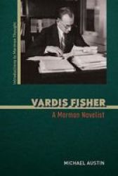 Vardis Fisher - A Mormon Novelist Paperback