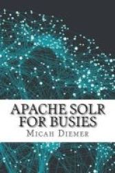 Apache Solr For Busies Paperback