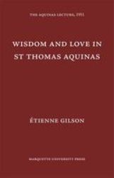 Wisdom And Love In St. Thomas Aquinas Paperback